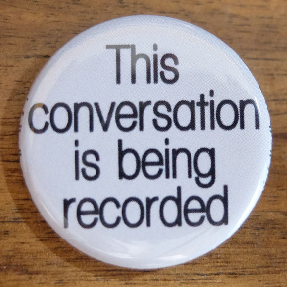 Recording Disclosure Button Badge - Pinful Truth