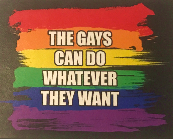 The Gays Can Do Whatever They Want Sticker